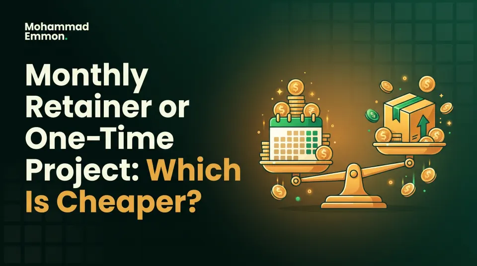 Is a monthly retainer or one-time project cheaper for ongoing website work?
