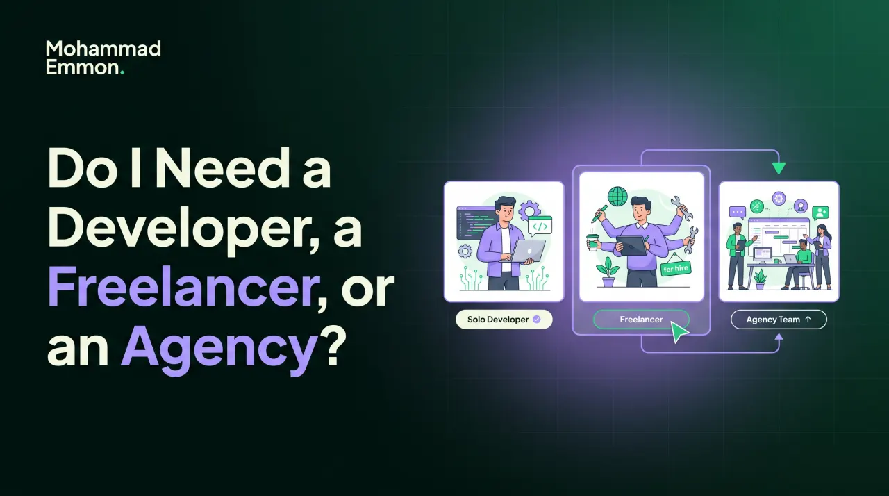 Do I need a developer, a freelancer, or an agency?